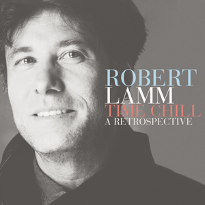 Robert Lamm: Time Chill, A Retrospective